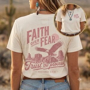 Faith Over Fear Tee | Eagle Desert Landscape, Trust the Process Scripture.