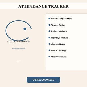 May include: A digital attendance tracker document with a cream background and dark blue text. It features a list of sections including Workbook Quick Start, Student Roster, Daily Attendance, Monthly Summary, Absence Notes, Late Arrival Log, and Class Dashboard.