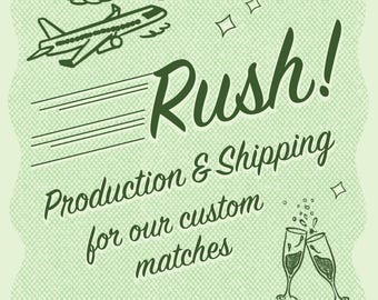 RUSH Order Upgrade: Production & Expedited Shipping for Satin-Wrapped Matches