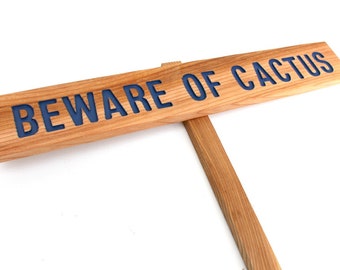 Beware of Cactus Sign, Caution Marker, Outdoor Sign, Yard Art, Cactus Marker, Warning Sign, Beware Signage, Plant Sign, Property Marker