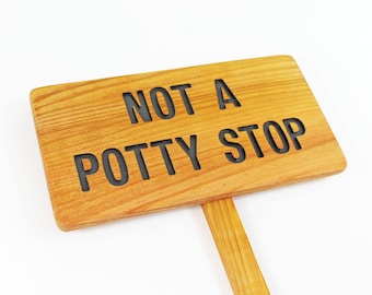 NOT a POTTY STOP, Dog Walker Sign, No Poop Sign, Cedar Wood Sign, Yard Sign, Dog Sign, Friendly Neighborhood Reminder, Custom Marker