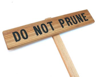 DO NOT PRUNE Sign, Warning Marker, Garden Sign, Outdoor Sign, Driveway Marker, Tree Sign, Yard Marker, Yard Art, Helpful Signage