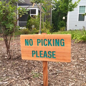 NO PICKING PLEASE Sign, Outdoor Marker, Yard Art, Flower Signage, Fruit Marker, Vegetable Sign, Caution Marker, Polite Sign, Warning Marker