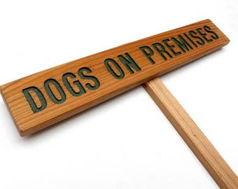 DOGS ON PREMISES Sign, Guard Dog Marker, Warning Sign, Driveway Marker, Outdoor Sign, Garden Marker, Dog Warning Sign, Dog Marker, Wood Sign