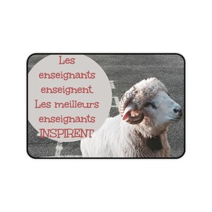 Mouton inspirant Desk Mat | French Teacher Quote | Les enseignants inspirent