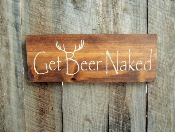 Get Beer Naked Rustic Home Decor Bar Decor Funny Beer Sign Etsy