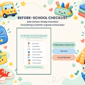 May include: A printable before-school checklist on a white background, featuring the text 'MY BEFORE-SCHOOL CHECKLIST' and tasks like 'Get dressed' and 'Eat breakfast'. It is surrounded by illustrations of a school bus, backpack, lunchbox, trainers, pencil case, books, water bottle, and jacket.