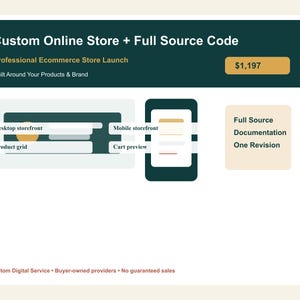 May include: A digital service graphic titled Custom Online Store + Full Source Code. It displays a desktop storefront, mobile storefront, product grid, and cart preview. Text includes Professional Ecommerce Store Launch, $1,197, Full Source Documentation, One Revision, and Custom Digital Service, Buyer-owned providers, No guaranteed sales.