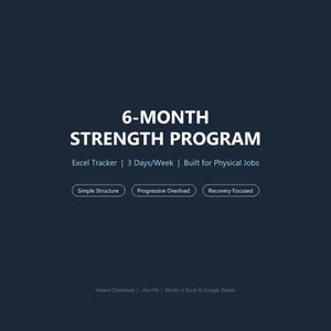 May include: A dark blue digital graphic for a 6-Month Strength Program. Text includes: 6-MONTH STRENGTH PROGRAM, Excel Tracker | 3 Days/Week | Built for Physical Jobs, Simple Structure, Progressive Overload, Recovery Focused, Instant Download | xlsx File | Works in Excel & Google Sheets.
