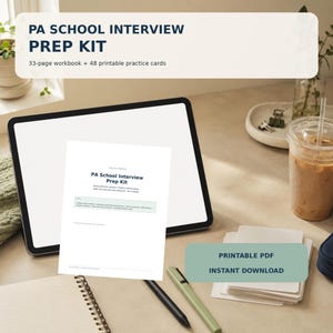 May include: A PA School Interview Prep Kit featuring a 33-page workbook and 48 printable practice cards. The document displays the title PA School Interview Prep Kit with subtext regarding interview preparation, presented as a digital PDF file.