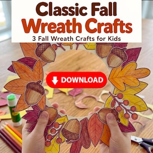 Puede incluir: Una corona de papel con ilustraciones coloridas de hojas de otoño, bellotas y bayas. El texto en la parte superior dice Classic Fall Wreath Crafts 3 Fall Wreath Crafts for Kids, con un botón rojo en el centro etiquetado DOWNLOAD.