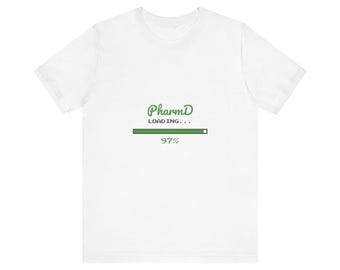 PharmD Loading Tee | Funny Pharmacy Student Tee | PharmD Graduation Gift | Pharmacy Shirt | Future PharmD Gift | Pharmacy Student Humor