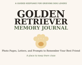 Golden Retriever Memory Journal | Pet Loss Keepsake Printable | Dog Memorial Gift | Pet Remembrance Book | Sympathy Gift for Dog Lover