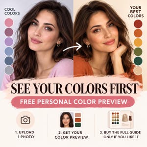 Peut inclure: Un graphique numérique présentant un service d'analyse colorimétrique avec deux portraits côte à côte d'une personne portant des vêtements de couleurs différentes. Le texte inclut SEE YOUR COLORS FIRST, FREE PERSONAL COLOR PREVIEW, et trois étapes : 1. UPLOAD 1 PHOTO, 2. GET YOUR COLOR PREVIEW, 3. BUY THE FULL GUIDE ONLY IF YOU LIKE IT.