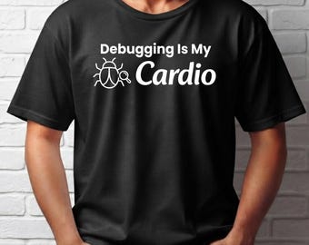 Koszulka „Debugowanie to mój cardio”, zabawna koszulka do kodowania dla inżynierów oprogramowania i programistów, koszulka graficzna z humorem technicznym, prezent dla programisty