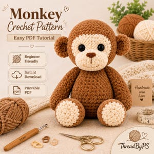 May include: A brown and cream crocheted monkey plush toy with black eyes. Text reads: Monkey Crochet Pattern, Easy PDF Tutorial, Beginner Friendly, Instant Download, Printable PDF, Handmade with Love, ThreadByPS. Includes a 5.0 mm crochet hook.
