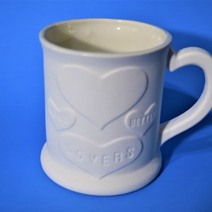Ceramic Mug Ready to paint&quot; Make Better Lovers&quot;U-Paint Ceramic Bisque Mug.Inspirational Mug Unpainted.Olga&#39;s Treasures Shop