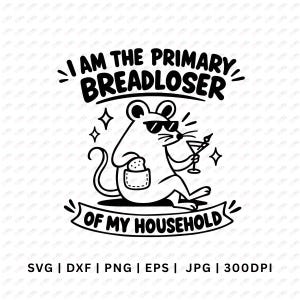 May include: A black and white graphic design featuring a mouse wearing sunglasses, holding a martini glass, and carrying a piece of bread in a pocket. The text reads I AM THE PRIMARY BREADLOSER OF MY HOUSEHOLD, surrounded by small star accents.