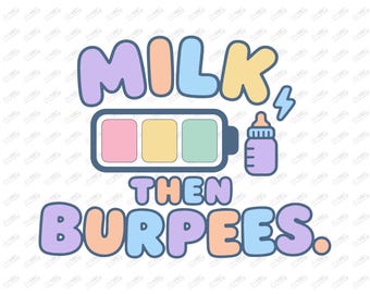 Funny Gym Baby PNG | Milk Then Burpees Newborn Bodysuit Design | Cute Fitness Baby Shower Gift | Digital Download