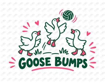 Goose Bumps Volleyball PNG | Funny Volleyball Mom Game Day Design | Sports Team Lover Shirt | DTF Transfer Download