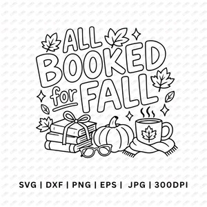 May include: A black and white line art graphic featuring the text ALL BOOKED FOR FALL, accompanied by illustrations of a stack of three books tied with a ribbon, a pumpkin, a pair of glasses, and a steaming mug with a leaf design.