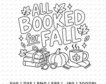 All Booked For Fall SVG | Cozy Book Lover Autumn Design (Digital Download)