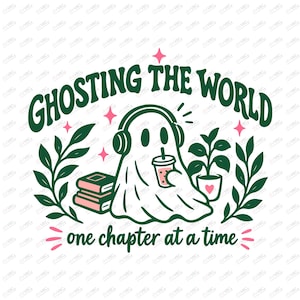 May include: A graphic illustration featuring a white ghost wearing headphones and holding a drink, surrounded by a stack of books, a potted plant, and leafy branches. The text reads GHOSTING THE WORLD one chapter at a time with pink stars.