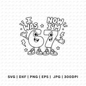 May include: A black and white graphic illustration featuring cartoon characters of the numbers 6 and 7 wearing sneakers. The text reads I WAS 6 NOW I'M 7, accompanied by small star and lightning bolt icons. The design is presented on a white background.