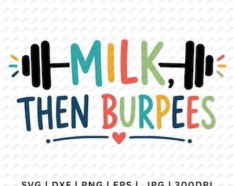 Milk Then Burpees SVG | Funny Gym Baby Bodysuit Design (Digital Download)