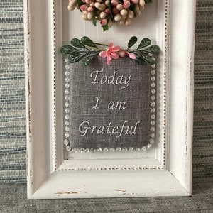 Today I Am Grateful Embroidered Sign, Farmhouse Wall Art image 1