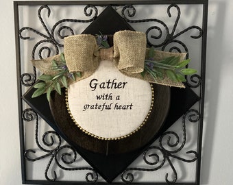 Gather with a Grateful Heart Sign, Embroidered Sign, Wall Hanging Handmade Gift