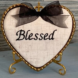Blessed Embroidered Sign Freestanding Heart Frame on Easel Handmade Gift