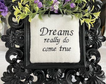 Dreams Really Do Come True Embroidered Sign