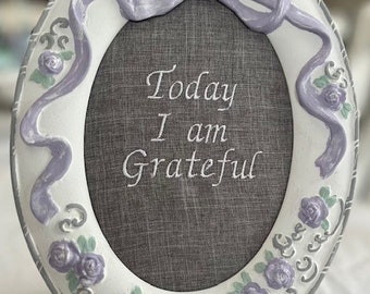 Today I Am Grateful Embroidered Sign