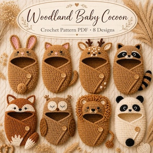 May include: A digital PDF crochet pattern titled Woodland Baby Cocoon featuring 8 designs. The image displays 8 crocheted baby cocoons shaped like animals including a rabbit, cat, deer, raccoon, fox, owl, lion, and panda, each with a single button.