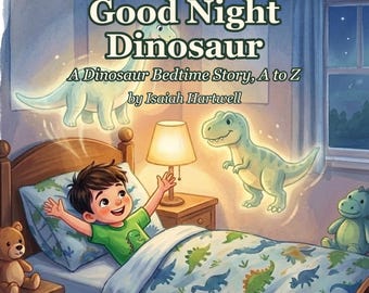 Good Night Dinosaur - Printable Children's Picture Book PDF - A to Z Dinosaur Bedtime Read Aloud - Instant Download