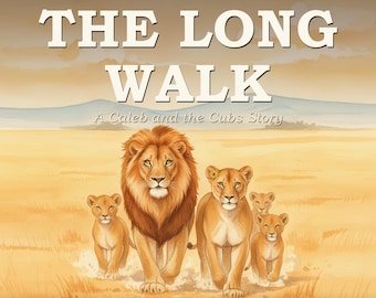 The Long Walk - Printable Christian Children's Picture Book PDF - Lion Family Read Aloud About Faith and Perseverance - Instant Download