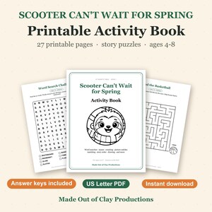 May include: A printable activity book titled Scooter Can't Wait for Spring, featuring 27 pages for ages 4-8. The cover displays a cartoon sloth illustration. Included are word searches, mazes, and story puzzles in a US Letter PDF format.
