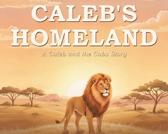 Caleb's Homeland - Printable Christian Children's Picture Book PDF - Lion Family Read Aloud About Courage - Instant Download