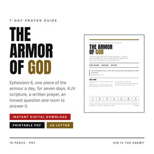 May include: A 10-page printable PDF prayer guide titled The Armor of God. The document features seven sections for seven days, including KJV scripture, written prayers, and questions. It is formatted for US Letter size paper with a black and gold design.