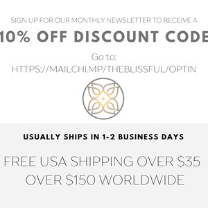 May include: Sign up for a monthly newsletter to receive a 10% off discount code. Go to HTTPS://MAILCHI.MP/THEBLISSFUL/OPTIN.  Free USA shipping over $35.  Free worldwide shipping over $150.