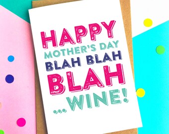 Happy Mother's Day Blah Blah Blah Wine Greetings Card - Funny humour contemporary greetings card DYPHMD008