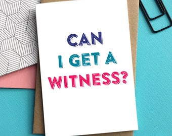 Can I get a Witness? Cheeky British Humour Inspired Luxury Typographic Bridal Party Wedding Greetings Card DYPW014
