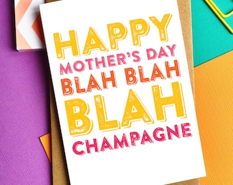 Happy Mother's Day Blah Blah Blah Champagne funny joke contemporary British Humour Greetings Card DYPHMD005