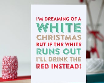 Merry Christmas I'm Dreaming of a White Christmas Cheeky Typographic Funny British Inspired alcohol Greetings Card DYPCH18
