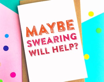 Maybe Swearing Will Help? Funny Motivational Inspirational Greetings Card