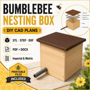 May include: A wooden bumblebee nesting box with a dark brown lid and a gray entrance tube. The image includes text reading BUMBLEBEE NESTING BOX, DIY CAD PLANS, STL, STEP, DXF, PDF, DOCX, Imperial & Metric, and PRINTABLE FILES INCLUDED.