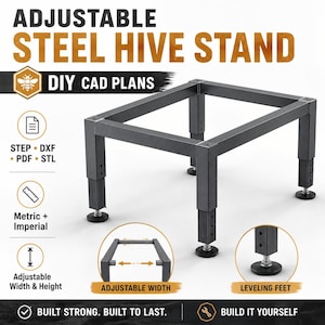 May include: An adjustable steel hive stand featuring a rectangular frame with four legs and levelling feet. The image includes text: ADJUSTABLE STEEL HIVE STAND, DIY CAD PLANS, STEP, DXF, PDF, STL, Metric + Imperial, Adjustable Width & Height, and BUILT STRONG. BUILT TO LAST.