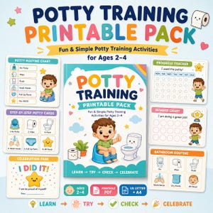 May include: A potty training printable pack featuring a central guide with a cartoon child on a potty, surrounded by a routine chart, progress tracker, reward chart, and celebration page. The text includes Potty Training Printable Pack, Fun & Simple Potty Training Activities for Ages 2-4, Learn, Try, Check, Celebrate, and I Did It.