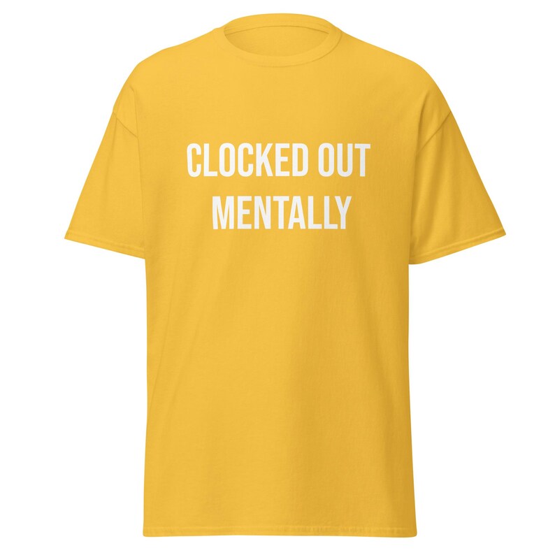 Clocked Out Mentally Shirt, Funny Work T-Shirt, Burnout Humor Tee, Sarcastic Employee Shirt, Work Life Quote, Funny Coworker Gift